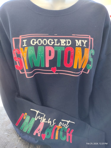 Funny sarcastic Googled symptoms shirt