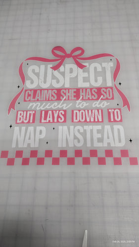 Suspect claims nap  DTF Transfer