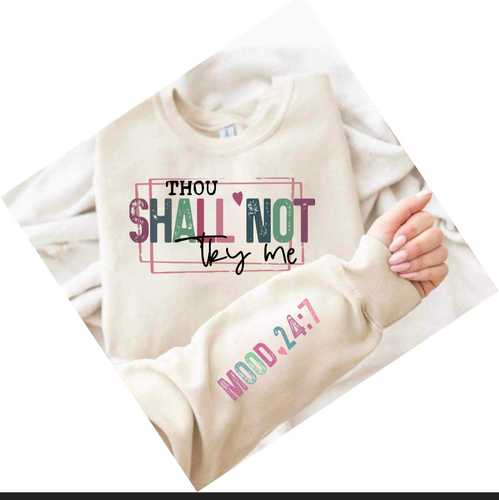 Thou shall not try me shirt