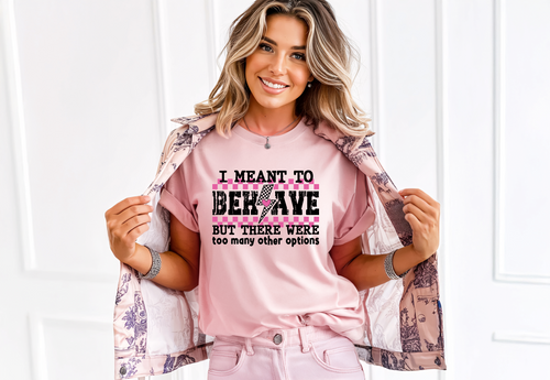 I Meant to Behave but there were too many options funny softstyle shirt